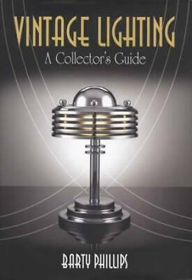 Vintage Lighting: Collector's Guide Victorian Thru Art Nouveau Art Deco & More